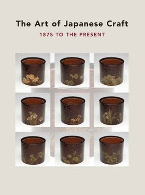 bokomslag The Art of Japanese Craft: 1875 to the Present