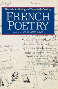 bokomslag The Yale Anthology of Twentieth-Century French Poetry