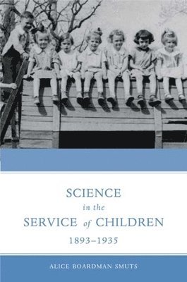 bokomslag Science in the Service of Children, 1893-1935