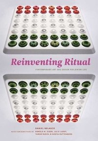bokomslag Reinventing Ritual: Contemporary Art and Design for Jewish Life