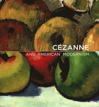bokomslag Cézanne and American Modernism