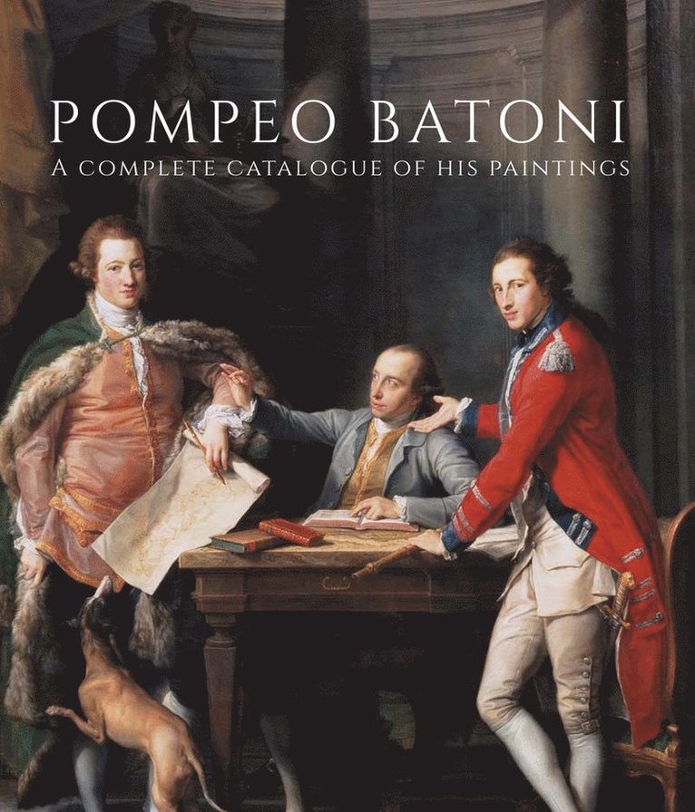 Edgar Peters Bowron - Pompeo Batoni, Inbunden