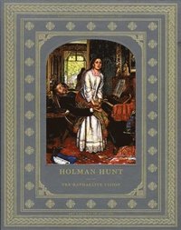 bokomslag Holman Hunt and the Pre-Raphaelite Vision