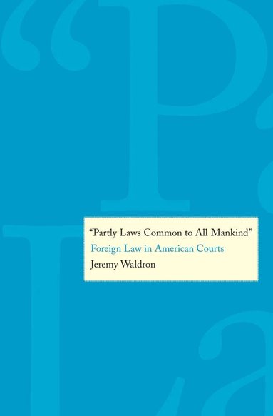 Jeremy Waldron - "Partly Laws Common to All Mankind", Inbunden