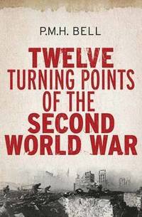 bokomslag Twelve Turning Points of the Second World War