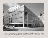 bokomslag The Architecture of the Yale Center for British Art