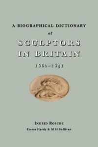bokomslag A Biographical Dictionary of Sculptors in Britain, 1660-1851