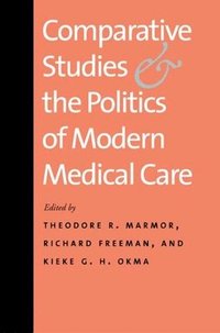 bokomslag Comparative Studies and the Politics of Modern Medical Care