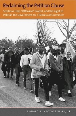 Ronald J. Krotoszynski Jr., Jr. Krotoszynski, Ronald J., Ronald J. Krotoszynski, Ronald J Krotoszynski - Reclaiming the Petition Clause, Inbunden