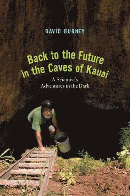 Back to the Future in the Caves of Kaua'i 1