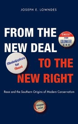 bokomslag From the New Deal to the New Right: Race and the Southern Origins of Modern Conservatism