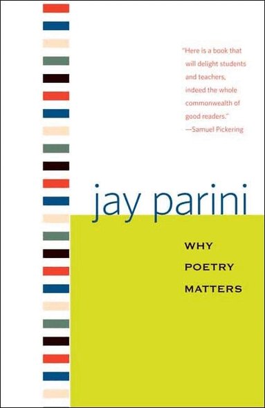 Jay Parini - Why Poetry Matters, Häftad