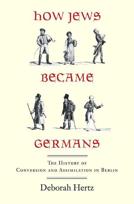 Deborah Hertz - How Jews Became Germans, Häftad
