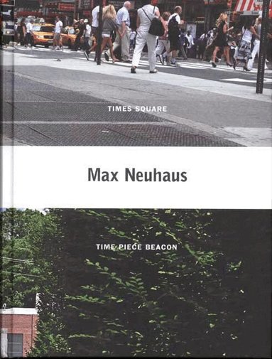 Max Neuhaus, Christoph Cox, Branden W. Joseph, Liz Kotz, Ulrich Loock, Peter Pakesch, Alex Potts - Max Neuhaus, Inbunden