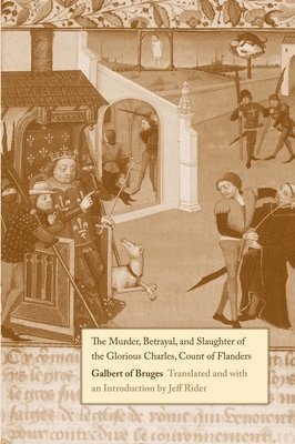 The Murder, Betrayal, and Slaughter of the Glorious Charles, Count of Flanders 1