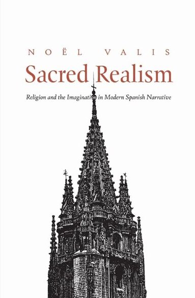 Noel Valis - Sacred Realism, Inbunden
