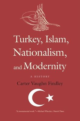 bokomslag Turkey, Islam, Nationalism, and Modernity