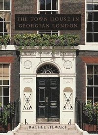 bokomslag The Town House in Georgian London