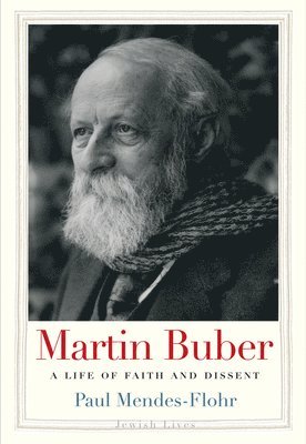Paul Mendes-Flohr - Martin Buber, Inbunden