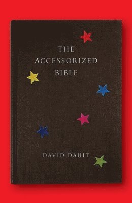 David Dault - Accessorized Bible, Inbunden