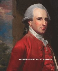 bokomslag American Paintings at Harvard: Volume 1: Paintings, Watercolors, and Pastels by Artists Born Before 1826