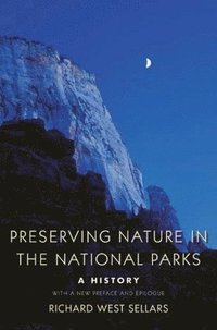 bokomslag Preserving Nature in the National Parks: A History