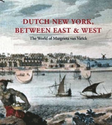 Dutch New York, between East and West 1