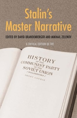 bokomslag Stalin's Master Narrative: A Critical Edition of the History of the Communist Party of the Soviet Union (Bolsheviks), Short Course