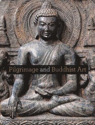 Pilgrimage and Buddhist Art 1