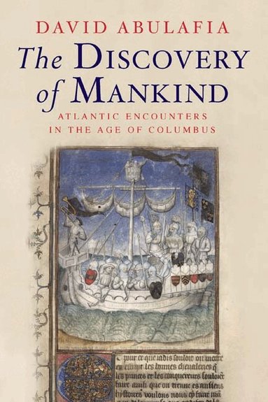 David Abulafia - Discovery of Mankind, Häftad