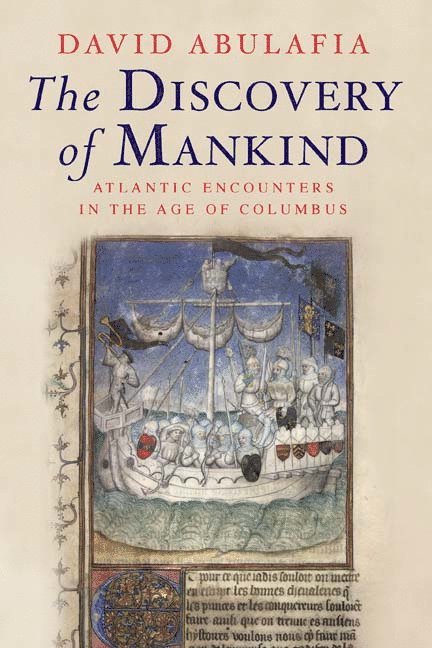 David Abulafia - Discovery of Mankind, Häftad