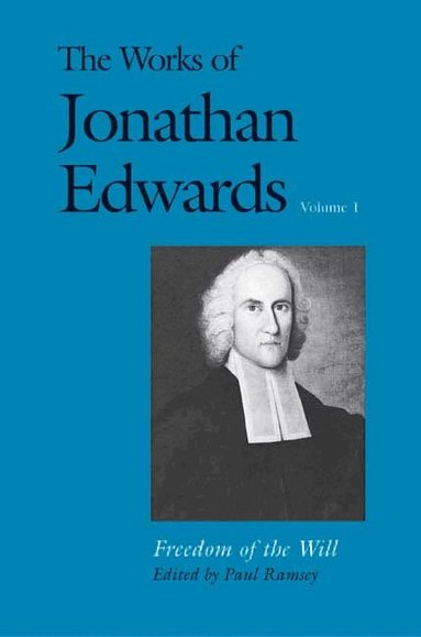 Jonathan Edwards, Paul Ramsey - Works of Jonathan Edwards, Vol. 1, Häftad