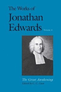 bokomslag The Works of Jonathan Edwards, Vol. 4
