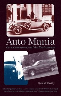 bokomslag Auto Mania: Cars, Consumers, and the Environment