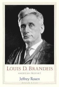 bokomslag Louis D. Brandeis: American Prophet