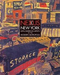 bokomslag Nexus New York: Latin/American Artists in the Modern Metropolis