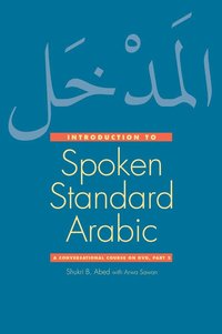 bokomslag Introduction to Spoken Standard Arabic: A Conversational Course [With DVD]