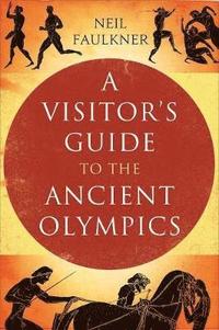 bokomslag A Visitor's Guide to the Ancient Olympics
