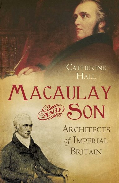 Catherine Hall - Macaulay and Son, Inbunden