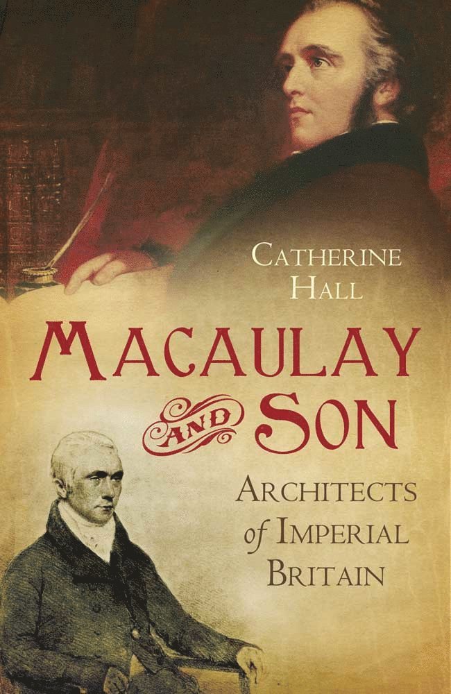 Catherine Hall - Macaulay and Son, Inbunden