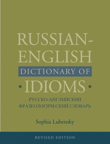 bokomslag Russian-English Dictionary of Idioms, Revised Edition