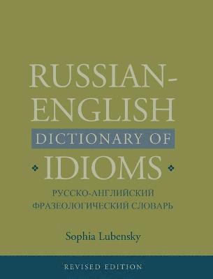 Russian-English Dictionary of Idioms, Revised Edition 1