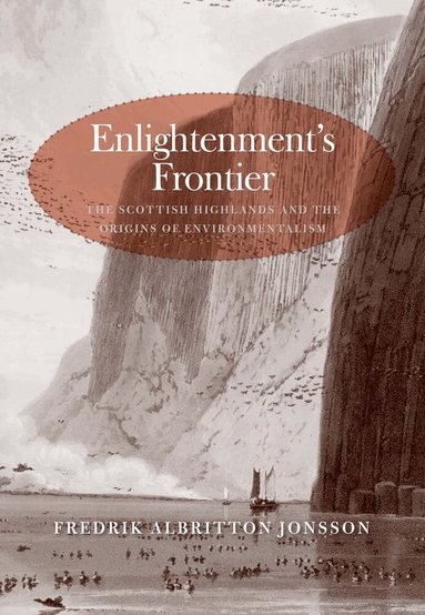 Fredrik Albritton Jonsson - Enlightenment's Frontier, Inbunden