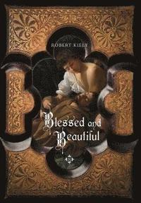 bokomslag Blessed and Beautiful: Picturing the Saints