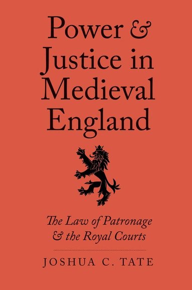 Joshua C. Tate - Power and Justice in Medieval England, Inbunden
