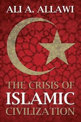 bokomslag The Crisis of Islamic Civilization