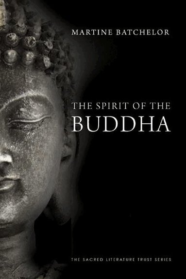 Martine Batchelor - Spirit of the Buddha, Häftad