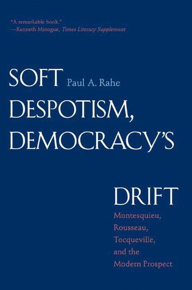 bokomslag Soft Despotism, Democracy's Drift