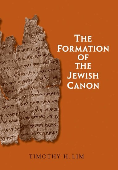 Timothy H. Lim - Formation of the Jewish Canon, Inbunden