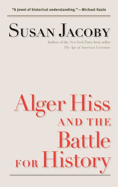 Susan Jacoby, Mark Crispin Miller - Alger Hiss and the Battle for History, Häftad